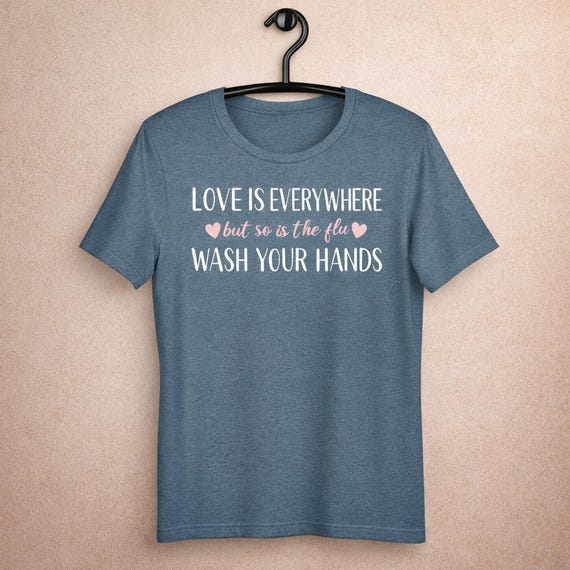 Funny Nurse Shirt, Love Is Everywhere Wash Hands RN Gift, Nursing Student Tee