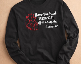 Funny Adenosine Nurse Shirt, Cardiac RN Humor Tee, ER Nurse Gift, Anatomical Heart
