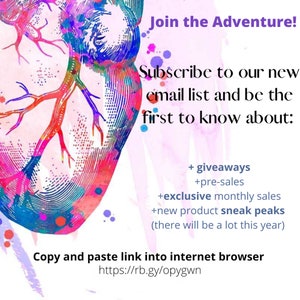 May include: A colorful graphic of a heart with the text "Join the Adventure! Subscribe to our new email list and be the first to know about: + giveaways +pre-sales +exclusive monthly sales +new product sneak peaks (there will be a lot this year) Copy and paste link into internet browser https://rb.gy/opygwn"