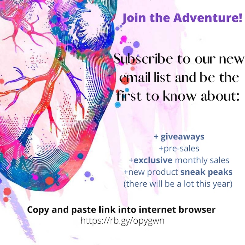 May include: A colorful graphic of a heart with the text "Join the Adventure! Subscribe to our new email list and be the first to know about: + giveaways +pre-sales +exclusive monthly sales +new product sneak peaks (there will be a lot this year) Copy and paste link into internet browser https://rb.gy/opygwn"