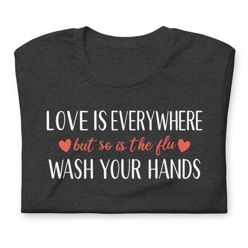 Funny RN shirt love is everywhere but so is the flu design on dark gray nurse t shirt