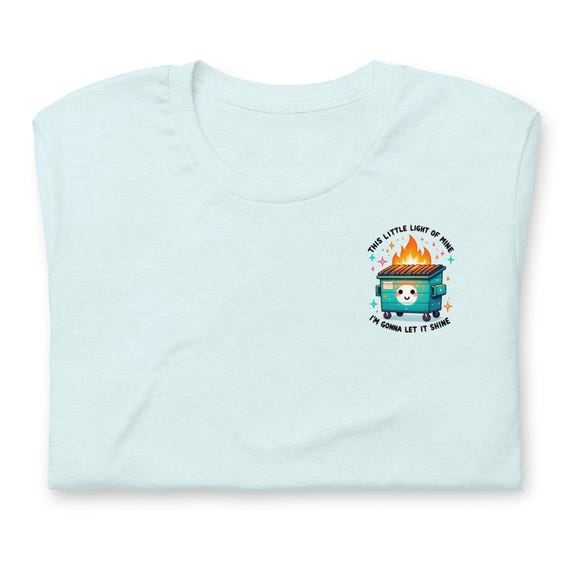 Funny Dumpster Fire Shirt, Funny Light of Mine Shirt, ICU Nurse Shirt, ER Nurse Shirt, Emergency RN Tee, Mental Health Shirt, Trauma Nurse