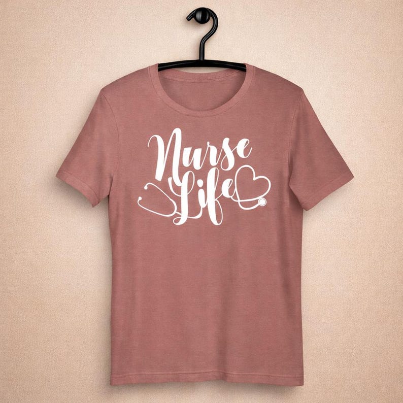 Nurse Life shirt Bella Canvas tee in mauve with stethoscope heart design for RN LPN nursing student gift
