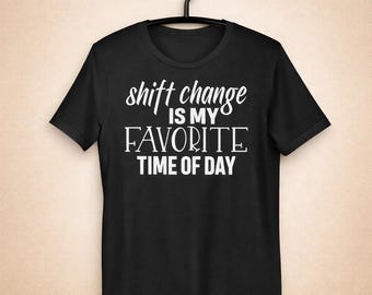 Shift Change Nurse Shirt, Funny RN Gift, Night Shift Nursing Tee