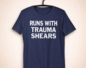 Trauma Nurse Shirt, Funny ER RN Gift, Runs With Trauma Shears Tee