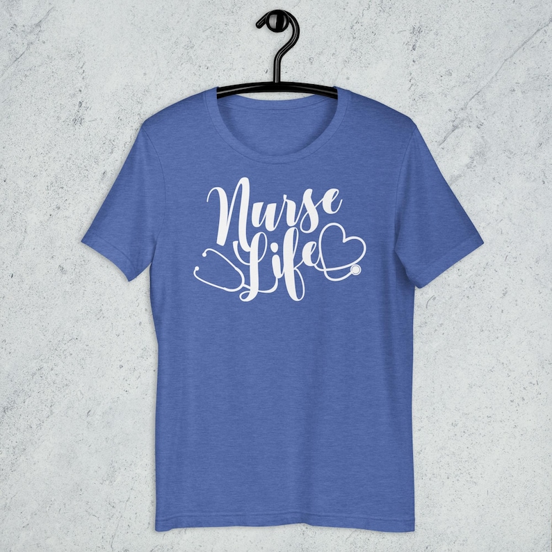 Blue Nurse Life shirt with white script stethoscope heart design RN LPN nurse gift Bella Canvas tee