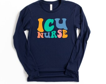 ICU Nurse Long Sleeve Shirt, Critical Care Nurse Long Sleeve Shirt, ICU Nurse Gift, Intensive Care Nurse Shirt, Intensive Care Nurse Gift