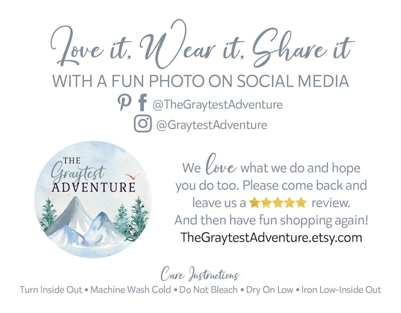 May include: White background with text that reads "Love it. Wear it. Share it" and "WITH A FUN PHOTO ON SOCIAL MEDIA". Includes social media icons and a circular logo with mountains and trees. The text "TheGraytestAdventure.etsy.com" is also present.