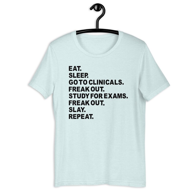 Funny nurse student life shirt for clinical rotations and exam week