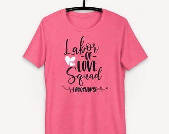 Labor and Delivery Nurse Valentine Shirt, L&D RN Gift, Labor of Love Squad Tee
