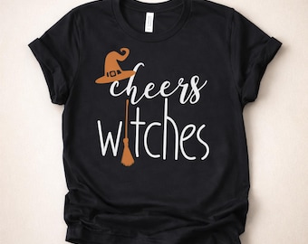 Cheers Witches Shirt, Funny Halloween Tee, Girls Night Party Witch Graphic Top