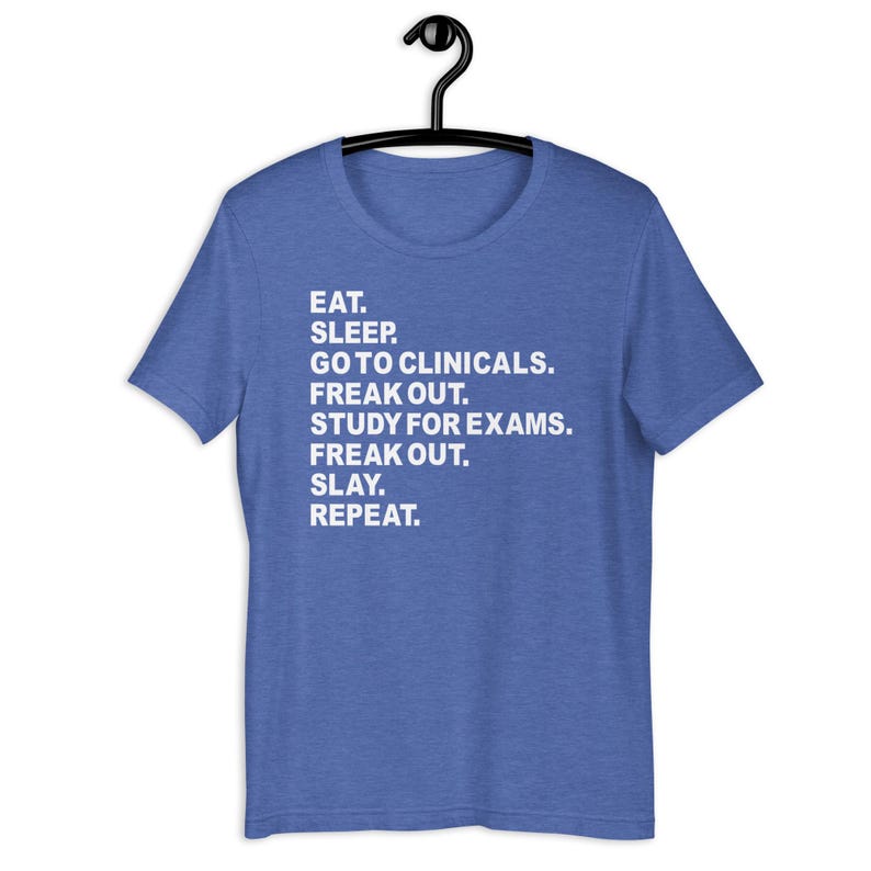 Blue funny nurse student shirt clinical rotation humor design