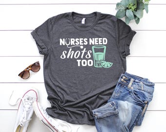 Funny Nurse Shirt, Nurses Need Shots Too Tee, ER Nurse Shirt, ICU Nurse Shirt, Nurse Grad Gift, New Nurse Gift, RN Tee, Nurse Graduation Tee