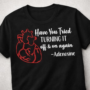 Funny Adenosine Nurse Shirt, ER ICU Cardiac Nurse Tee, SVT Heart Rhythm Medical Gift