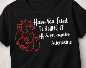 Funny Adenosine Nurse Shirt, ER ICU Cardiac Nurse Tee, SVT Heart Rhythm Medical Gift