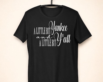 A Little Bit Yankee And Y’all Shirt, Funny Southern Tee Women, Country Girl Tshirt