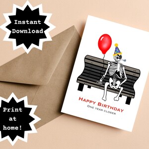 INSTANT DOWNLOAD! Print At Home! Funny Skeleton Morbid Humor Birthday Card