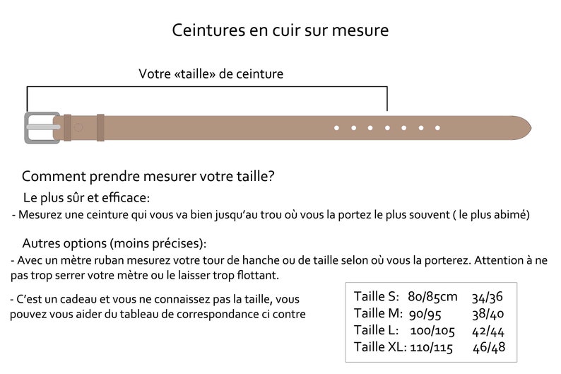 May include: Diagram showing how to measure your waist for a leather belt. The diagram shows a belt with holes and a ruler with measurements in centimeters. The text reads: "Ceintures en cuir sur mesure" (Leather belts made to measure) and "Votre &laquo;taille&raquo; de ceinture" (Your waist size). The text also includes instructions on how to measure your waist.