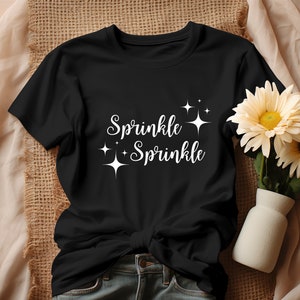 Sprinkle Sprinkle Shirt Sprinkle Sprinkle Gift Boss Lady Cute Sprinkle T-shirt Sprinkle Love Feminine Energy Sprinkle Tshirt Sprinkle Squad