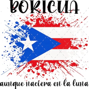 Boricua Aunque Naciera en la Luna Sublimation File; Boricua PNG Digital Download; Puerto Rico