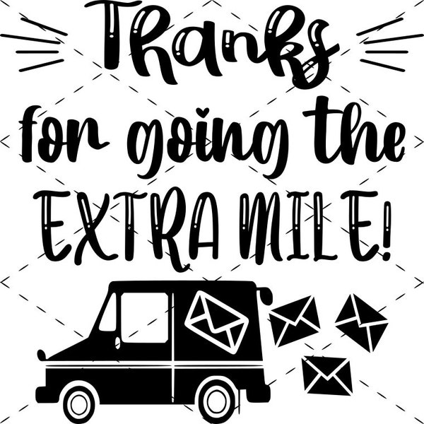 Thanks for going the extra mile Cutting File; Postal Worker; Mail Carrier; Digital Download; UV Printing