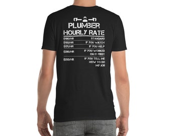 Funny Plumber Hourly Rate Shirt - Back of Shirt Print - Wrench Men Labor Rate Short-Sleeve Unisex T-Shirt