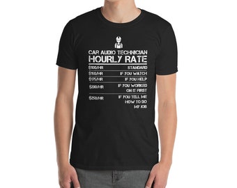 Car Audio Technician Hourly Rate Shirt Funny Labor Rates