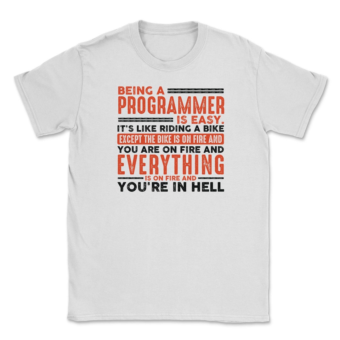 Being a Programmer is Easy Shirt Everything on Fire - Etsy
