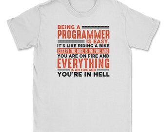 Ein Programmierer zu sein ist einfach Shirt Everything On Fire