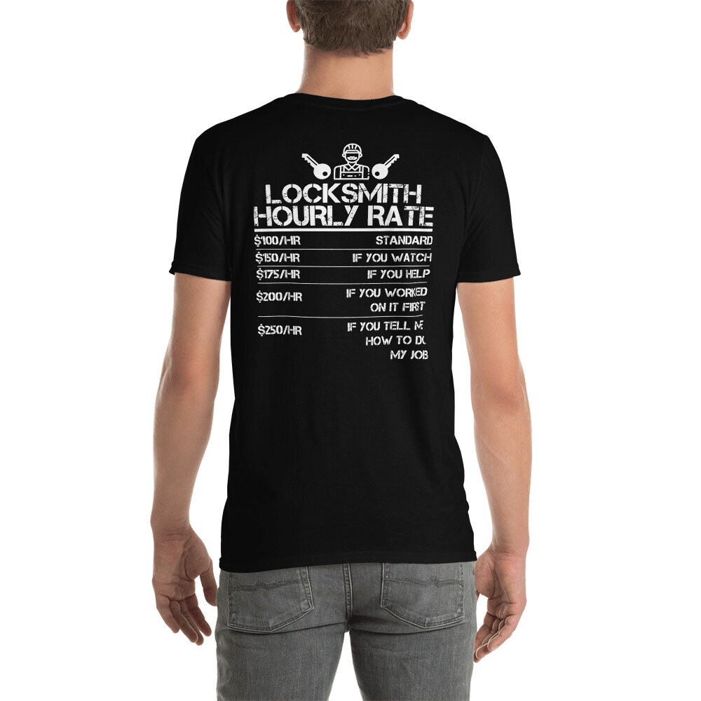 Locksmith Hourly Rate - Back of Shirt Printed - Funny Gift Shirt