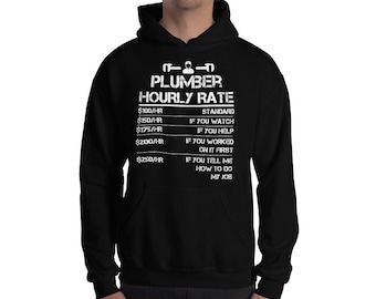 Funny Plumber Hourly Rate Wrench Men Labor Rate Hooded Sweatshirt