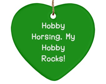 Perfect Hobby Horsing Gifts, Hobby Horsing. My Hobby Rocks!, Hobby Horsing Heart Ornament From