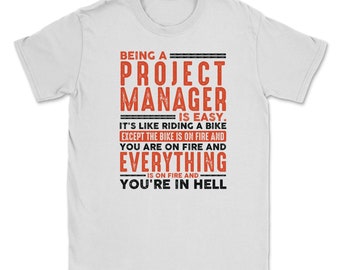 Being a Project Manager Is Easy Shirt Everything On Fire