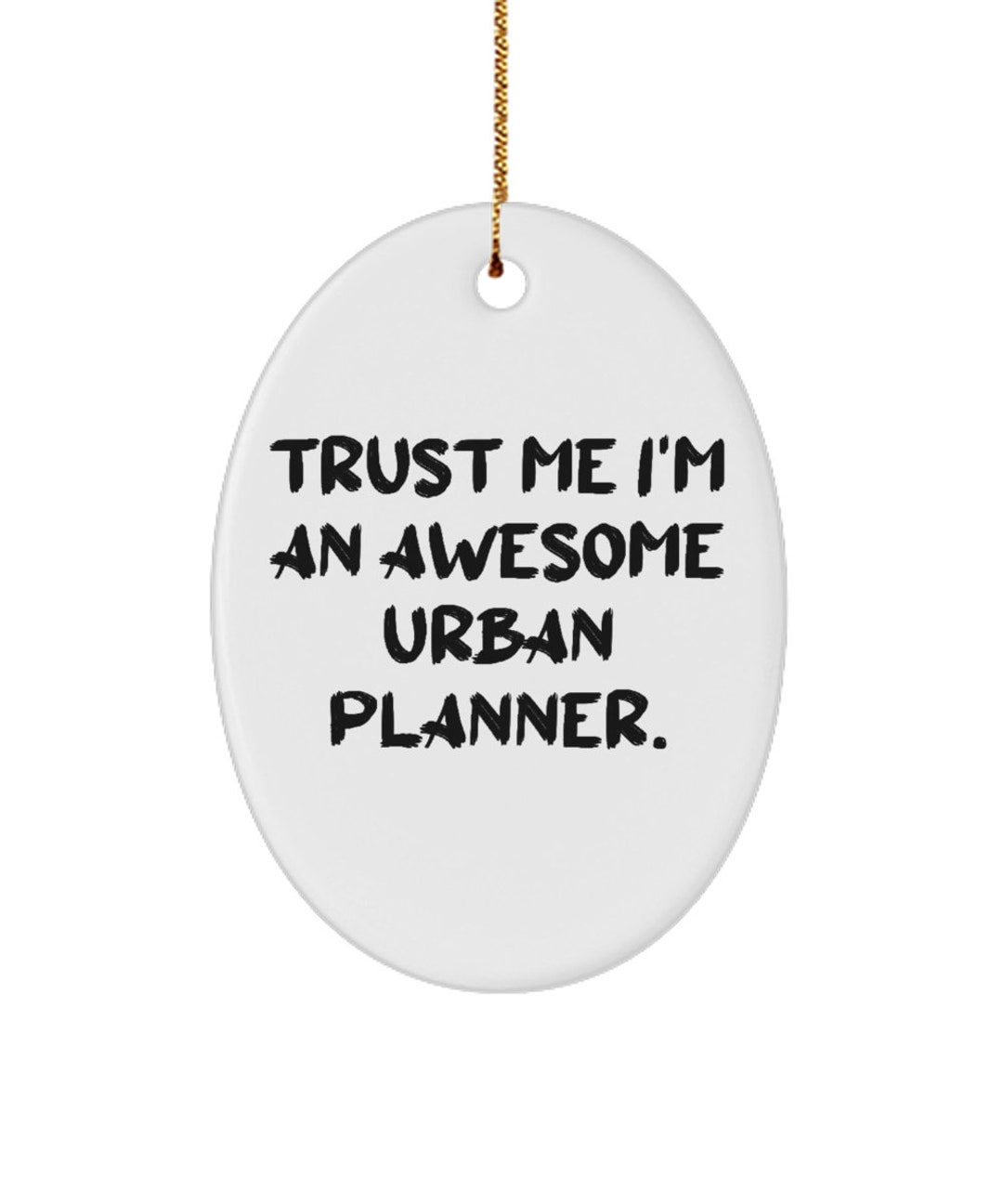 Beautiful Urban Planner Gifts, Trust Me I'm An, Urban Planner Oval
