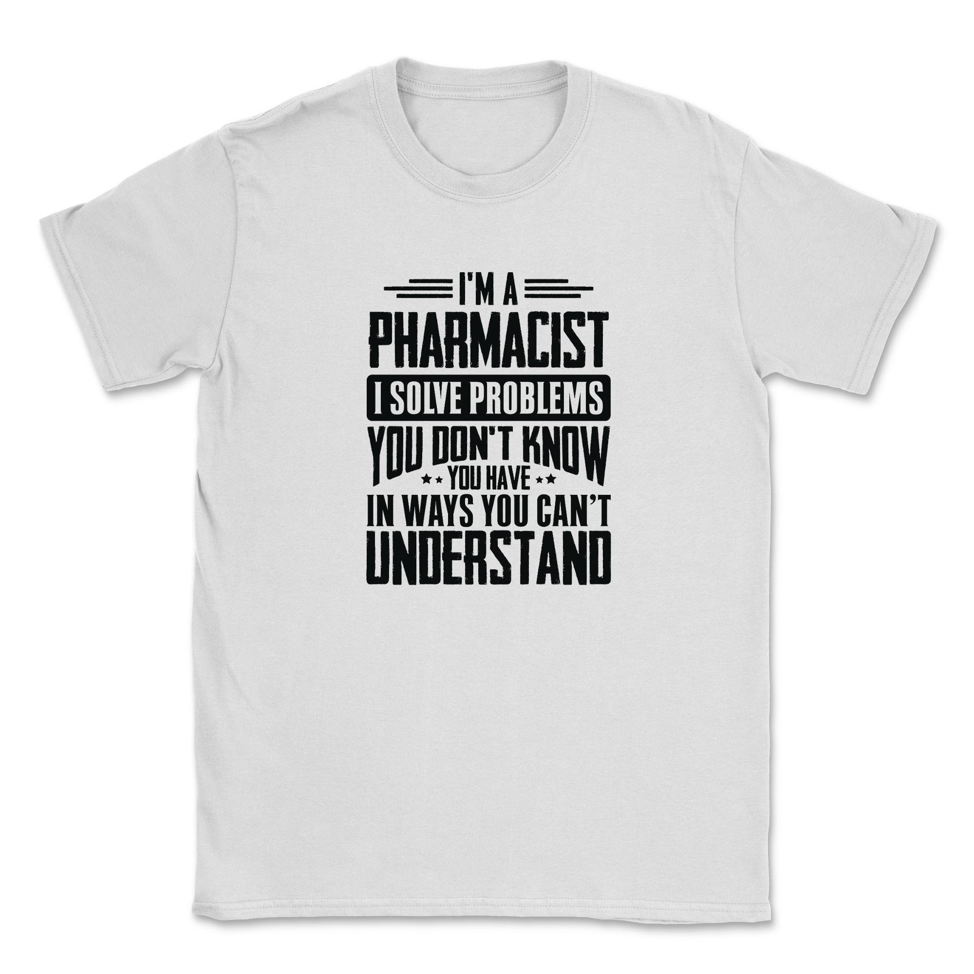 Pharmacist Shirt I Solve Problems You Have Funny Gift Tee | Etsy