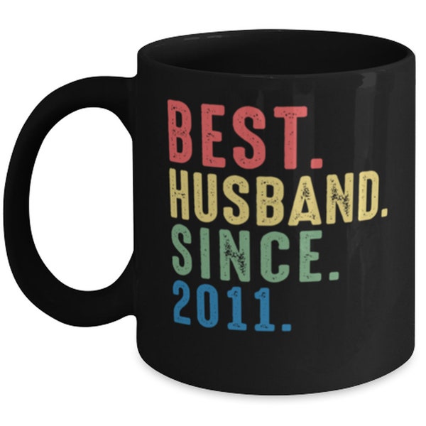 Best. Husband. Since. 2011 Wedding Anniversary Gift For Him Novelty Husband Mug Gifts Idea