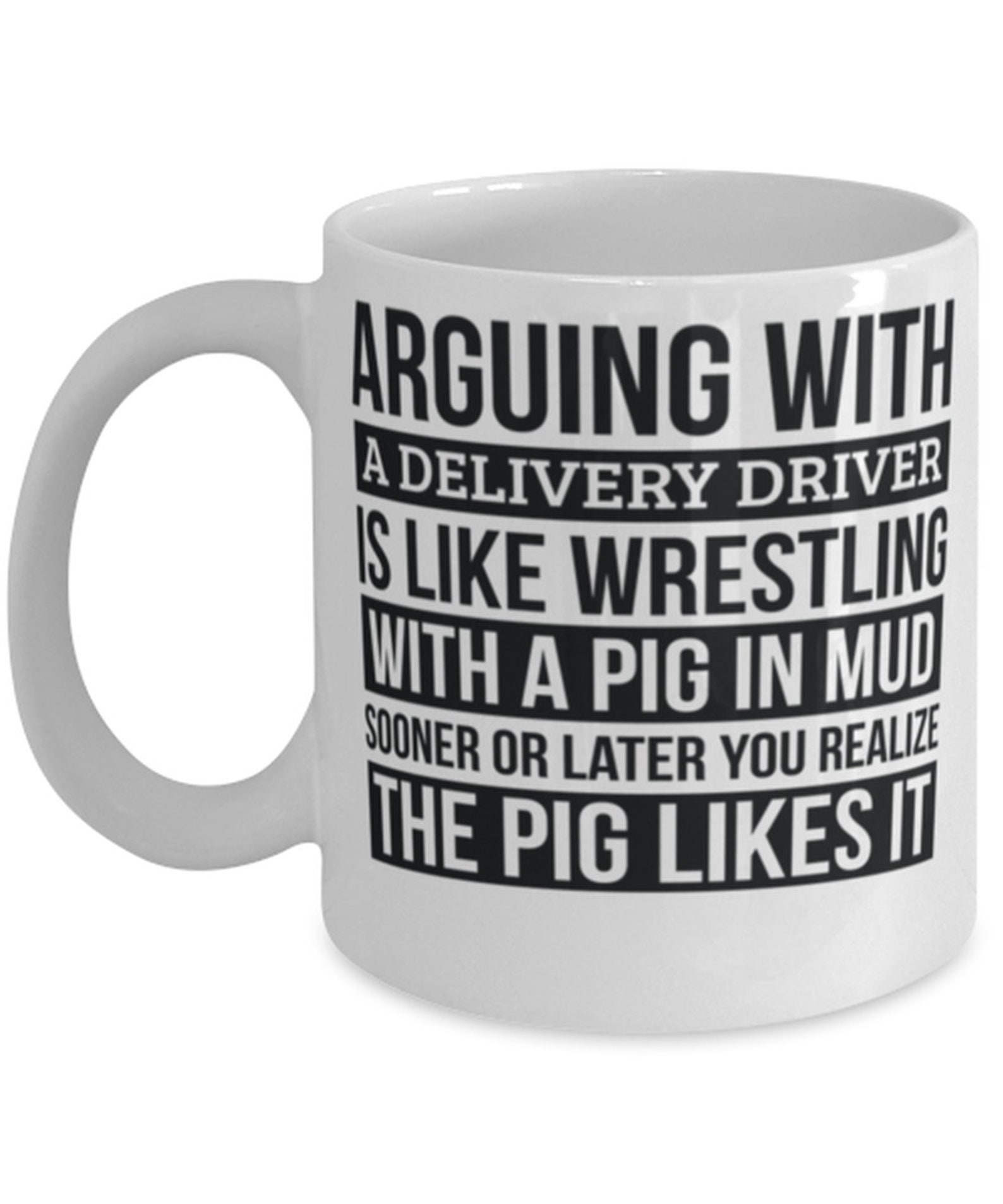 Delivery Driver Mug Like Arguing With A Pig In Mud Delivery | Etsy