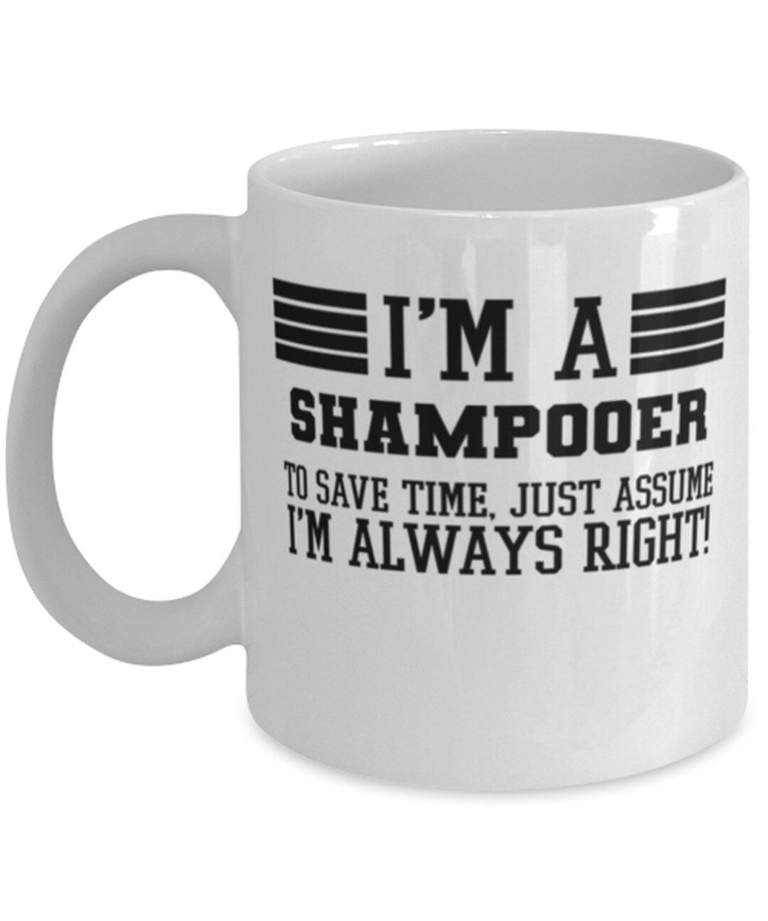 Shampooer Mug I'm A Shampooer to Save Time Just Assume Etsy