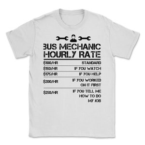 Bus Mechanic Hourly Rate Funny Gift Shirt Labor Rates