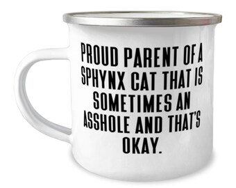 Sphynx Cat Gifts For Cat Lovers, Proud Parent Of A Sphynx Cat That Is Sometimes An., Inspirational Sphynx Cat 12oz Camper Mug,  From Friends