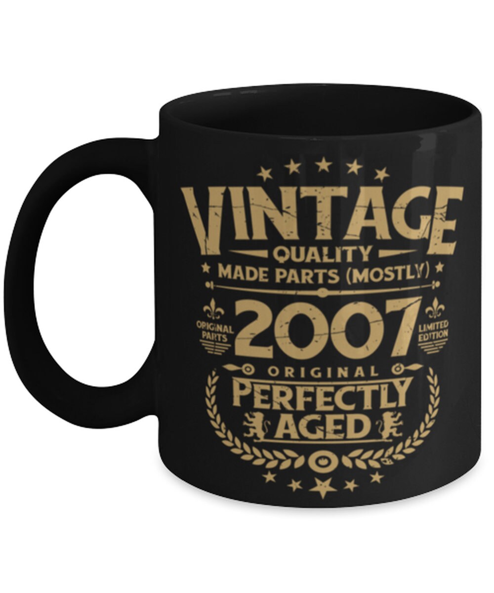 Vintage Birthday Mug Funny Coffee Mug for Him 2007 Perfectly Etsy