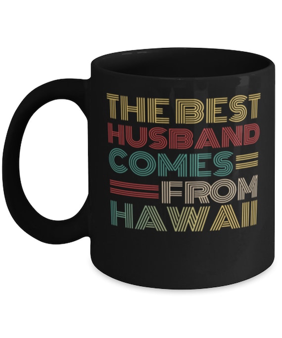 The Best Husband Comes From Hawaii Best Gifts for Him, Gift Idea
