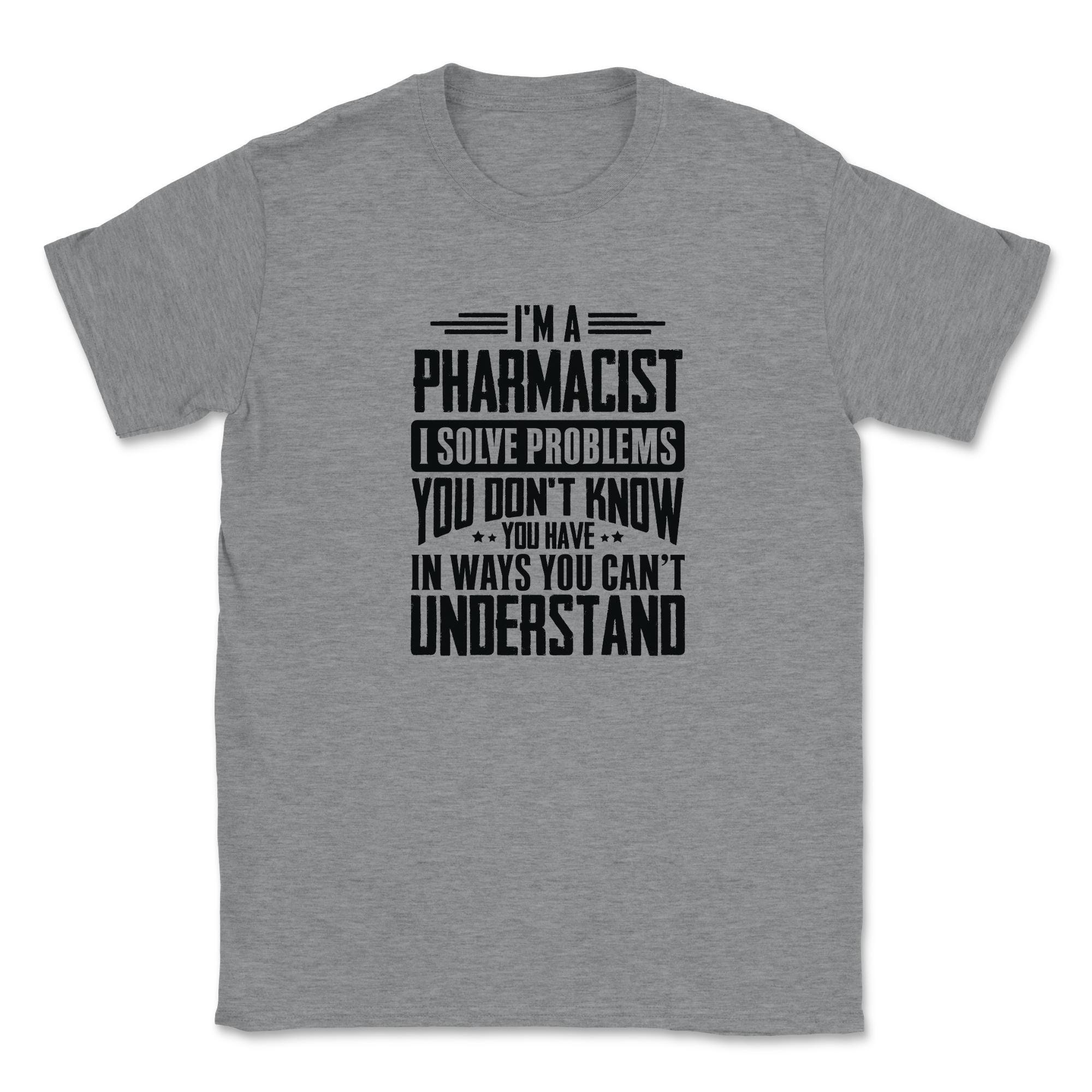 Pharmacist Shirt I Solve Problems You Have Funny Gift Tee | Etsy