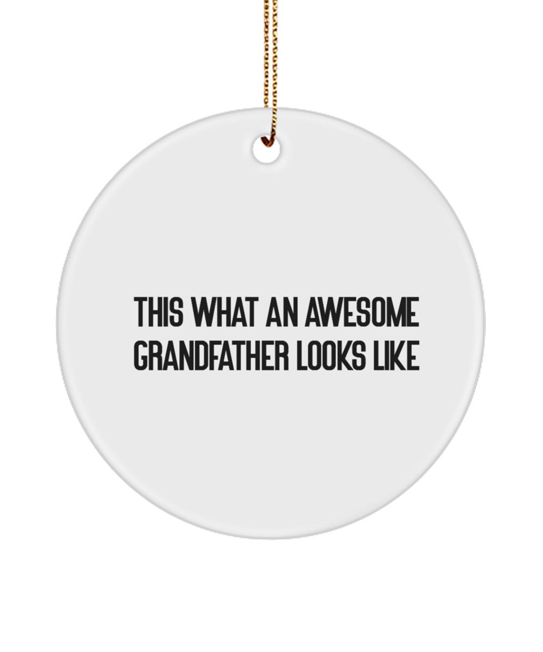 Best Grandfather Gifts, This What an Awesome Grandfather Looks, Fancy Birthday Circle Ornament