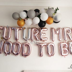 Future Mrs Custom Name To Be Rose Gold Gold Balloons Silver Balloons Wedding Letters Balloon Banner Phrase Custom Balloons image 1