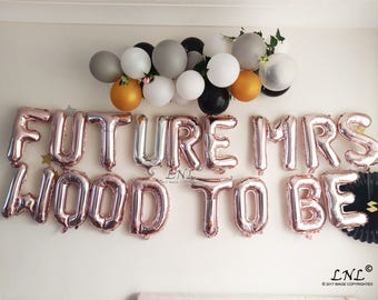 Future Mrs Custom Name To Be Rose Gold  | Gold Balloons | Silver Balloons | Wedding | Letters | Balloon Banner | Phrase | Custom Balloons