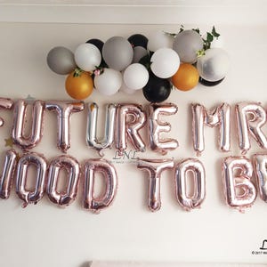 Future Mrs Custom Name To Be Rose Gold Gold Balloons Silver Balloons Wedding Letters Balloon Banner Phrase Custom Balloons image 2