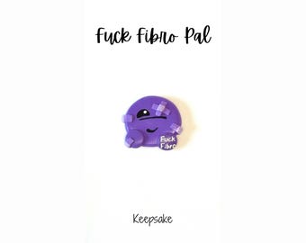 Fuck Fibro Pal - keepsake - handmade- Fibromyalgia Awareness
