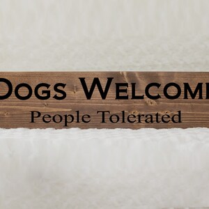 Dogs Welcome People Tolerated