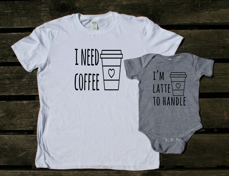 Mom and Baby Coffee Shirts I Need Coffee I'm Latte to Etsy